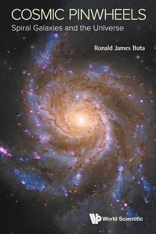 Cosmic Pinwheels: Spiral Galaxies and the Universe (Paperback)