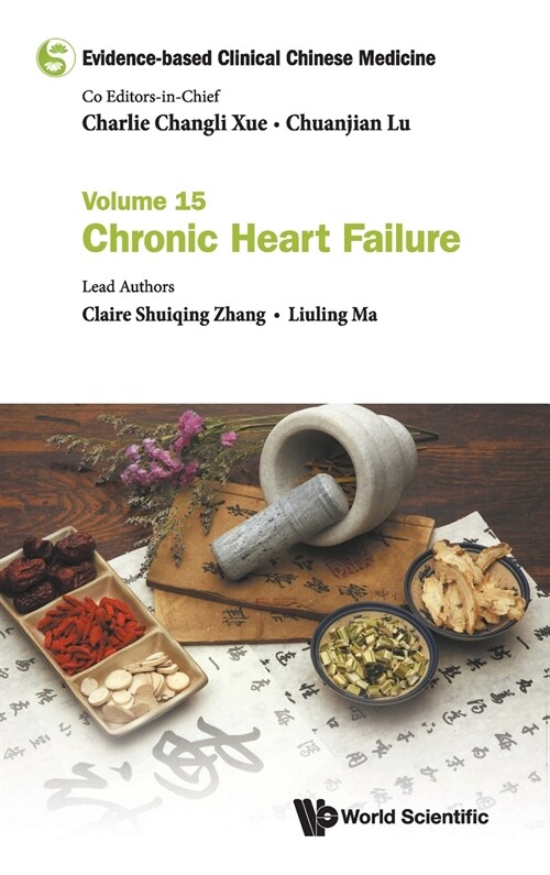 Evidence-Based Clinical Chinese Medicine - Volume 15: Chronic Heart Failure (Hardcover)