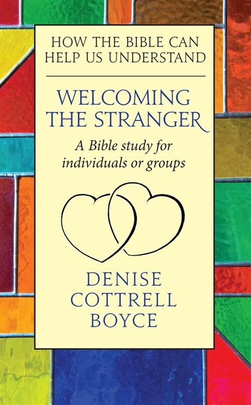 Welcoming the Stranger : How the Bible can Help us Understand (Paperback)