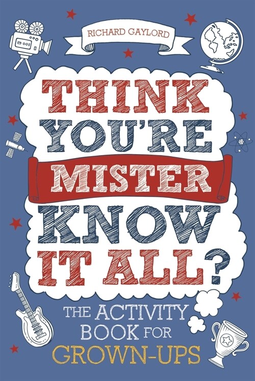 Think Youre Mister Know-it-All? : The Activity Book for Grown-ups (Paperback)