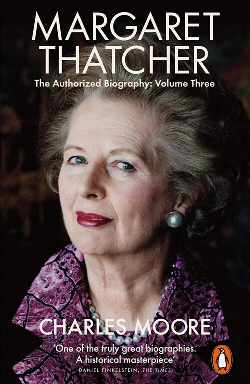 Margaret Thatcher : The Authorized Biography, Volume Three: Herself Alone (Paperback)