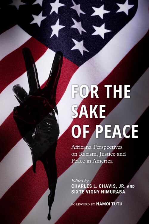 For the Sake of Peace : Africana Perspectives on Racism, Justice, and Peace in America (Paperback)