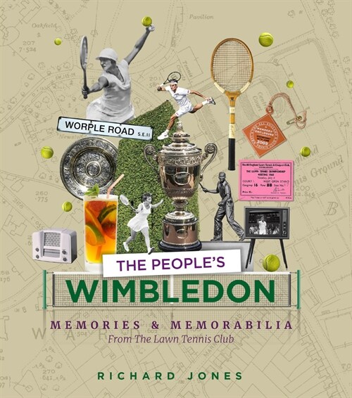 The Peoples Wimbledon : Memories and Memorabilia from the Lawn Tennis Championships (Hardcover)