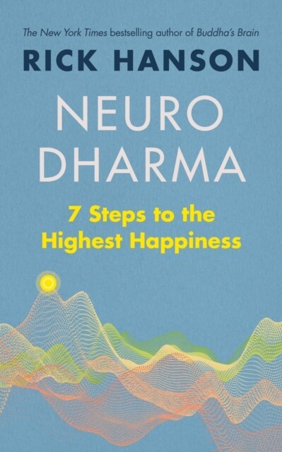 Neurodharma : 7 Steps to the Highest Happiness (Paperback)