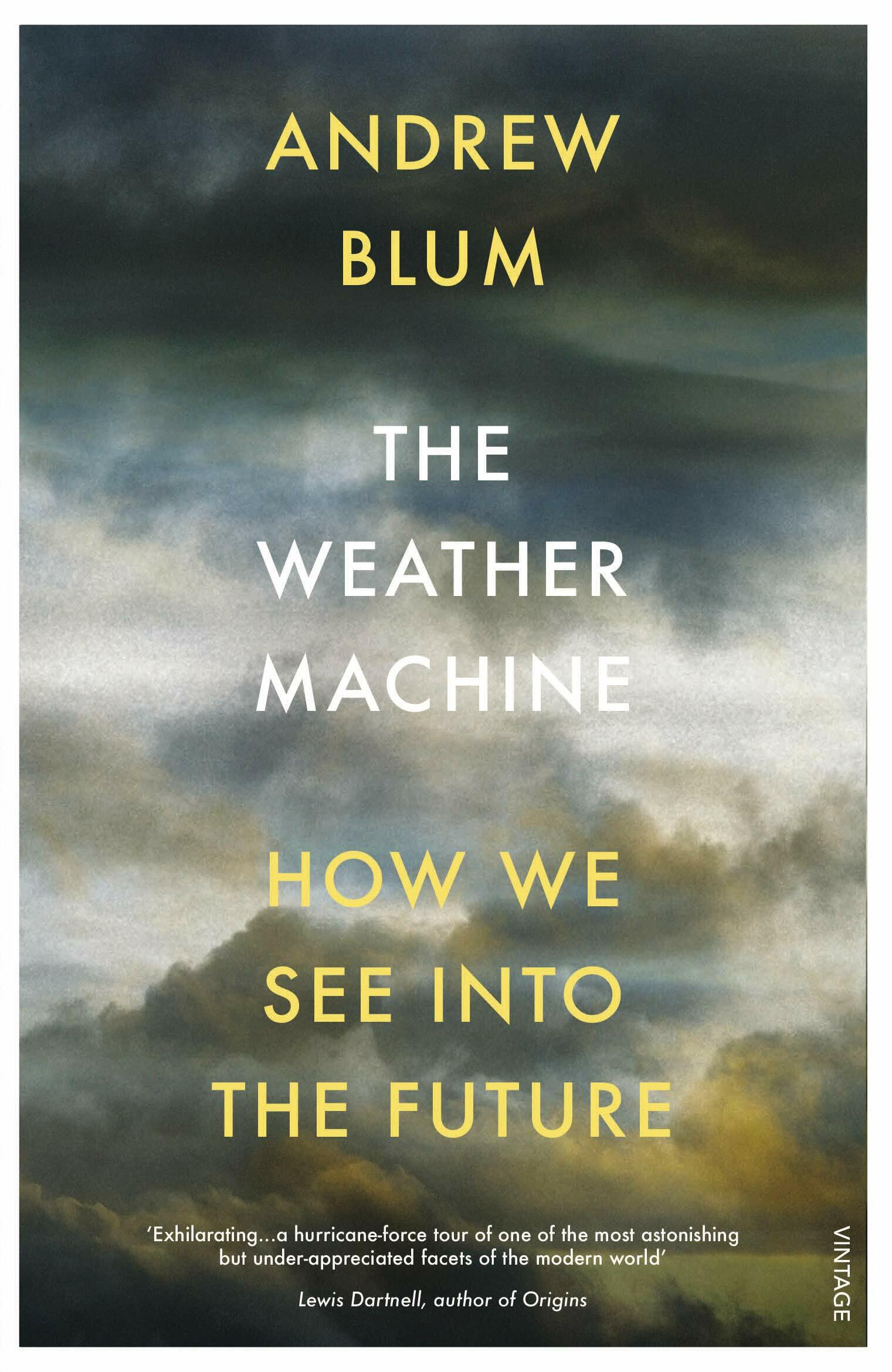 The Weather Machine : How We See Into the Future (Paperback)