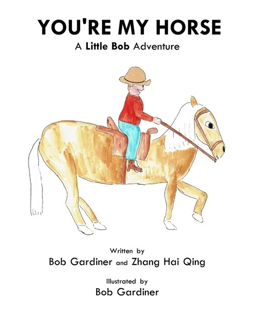 Youre My Horse: A Little Bob Adventure (Paperback, English)