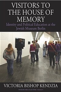 Visitors to the House of Memory : Identity and Political Education at the Jewish Museum Berlin (Paperback)