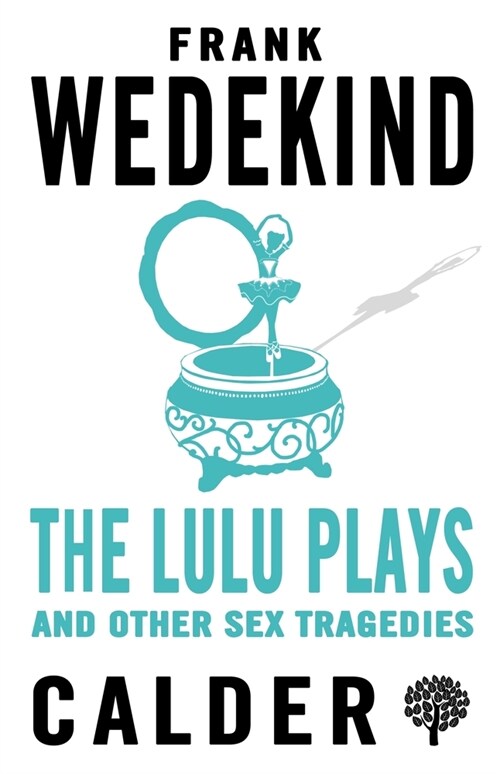 The Lulu Plays and Other Sex Tragedies (Paperback)