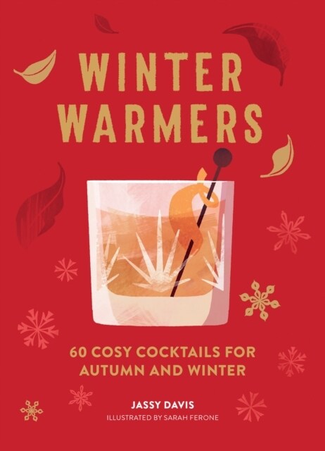 Winter Warmers : 60 Cosy Cocktails for Autumn and Winter (Hardcover)