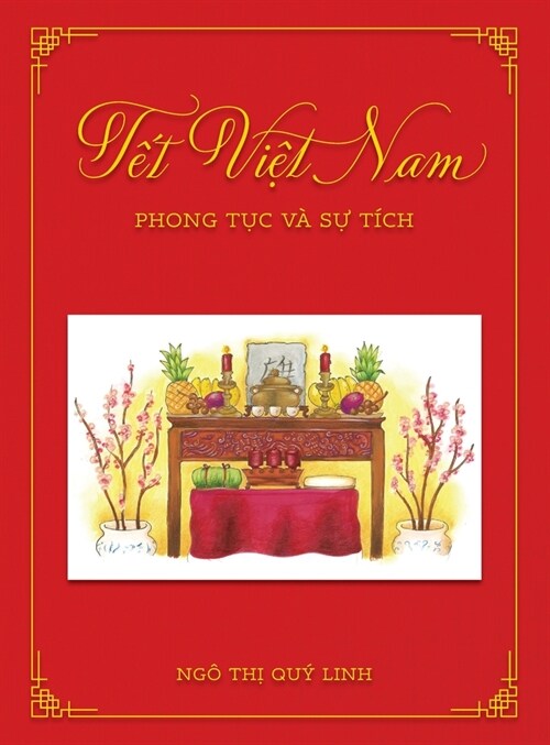 Tết Việt Nam: Phong Tục v?Sự T?h (Hardcover)