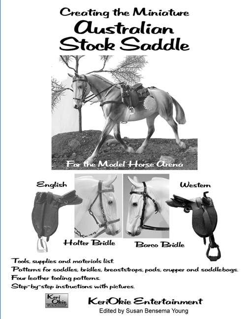 Creating the Miniature Australian Stock Saddle: For the Model Horse Arena (Paperback)