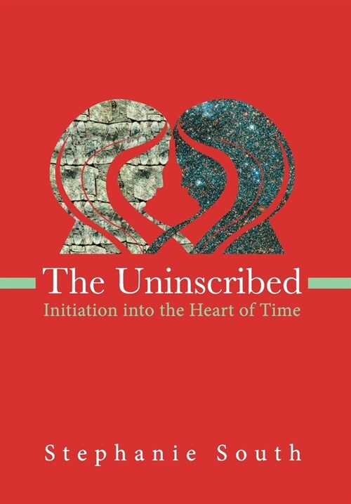 The Uninscribed: Initiation into the Heart of Time (Hardcover)