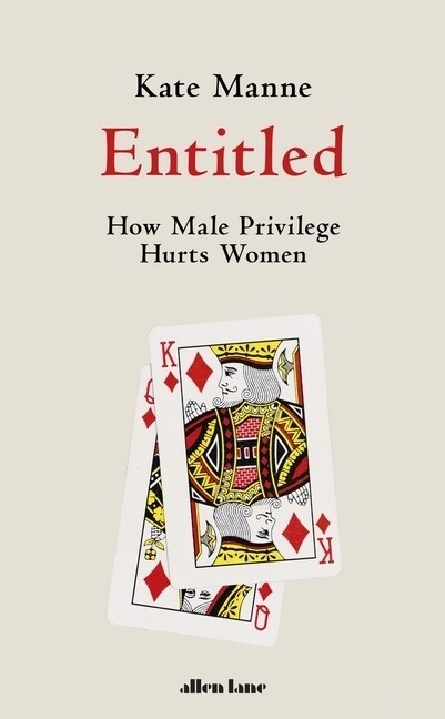 Entitled : How Male Privilege Hurts Women (Hardcover)