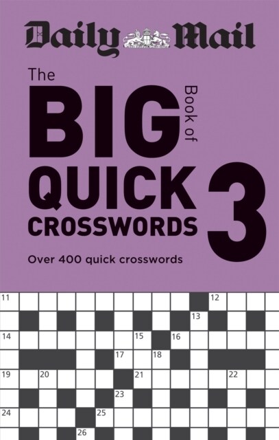 Daily Mail Big Book of Quick Crosswords Volume 3 : Over 400 quick crosswords (Paperback)