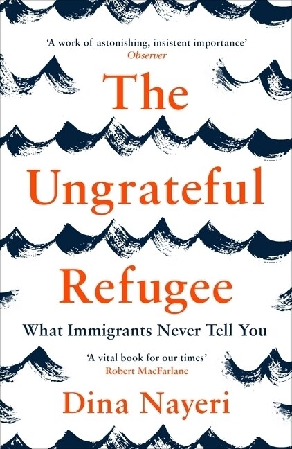 The Ungrateful Refugee : What Immigrants Never Tell You (Paperback, Main)