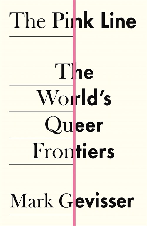 The Pink Line : The Worlds Queer Frontiers (Hardcover, Main)