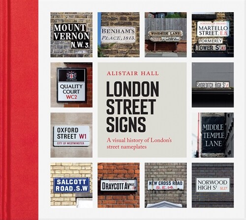 London Street Signs : A visual history of Londons street nameplates (Hardcover)