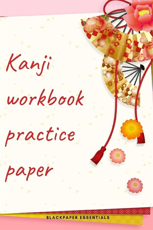 Kanji Workbook: Genkouyoushi Practice Notebook (Paperback)