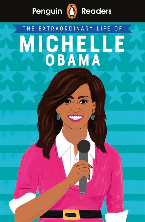 Penguin Readers Level 3: The Extraordinary Life of Michelle Obama (ELT Graded Reader) (Paperback)