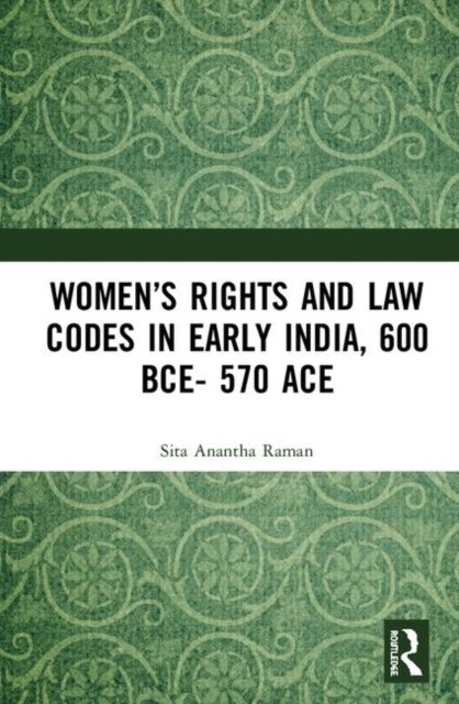Women’s Rights and Law Codes in Early India, 600 BCE–570 ACE (Hardcover)