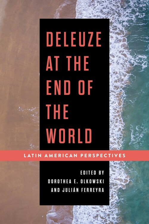 Deleuze at the End of the World : Latin American Perspectives (Hardcover)