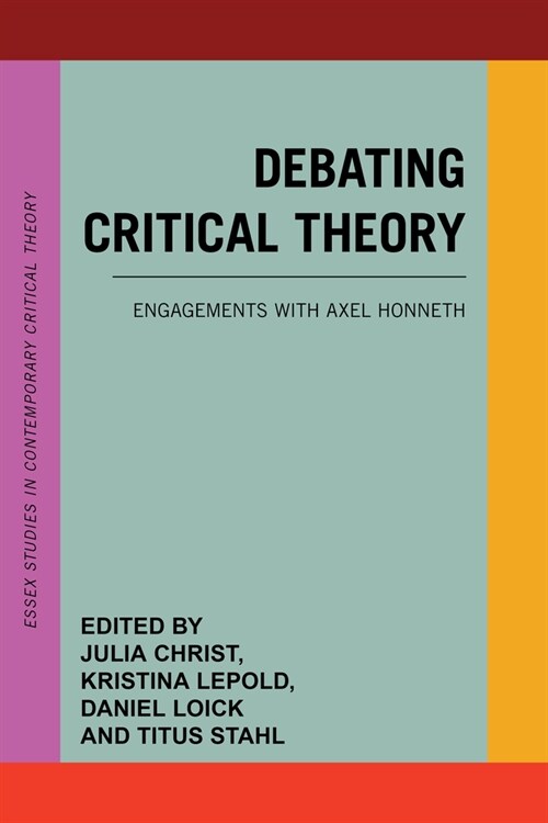 Debating Critical Theory : Engagements with Axel Honneth (Paperback)