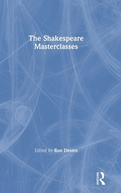 The Shakespeare Masterclasses (Hardcover, 1)