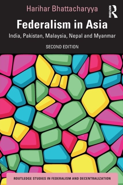 Federalism in Asia : India, Pakistan, Malaysia, Nepal and Myanmar (Paperback, 2 ed)
