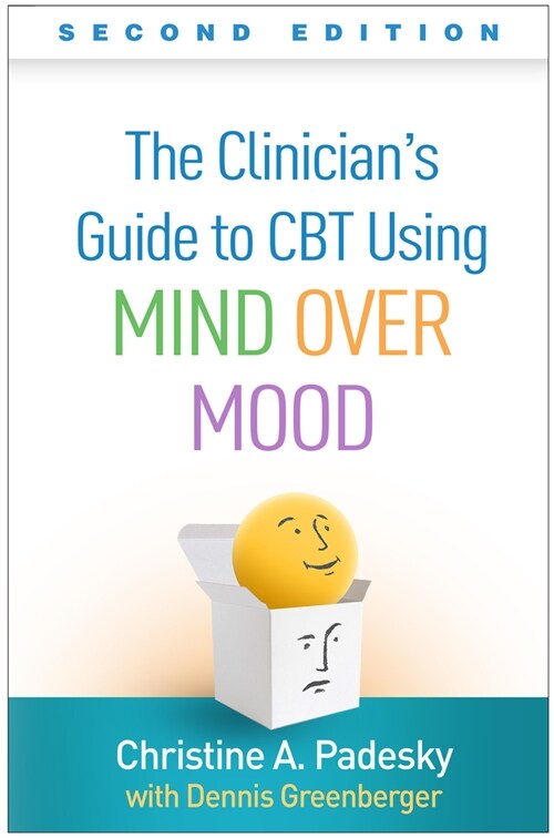 The Clinicians Guide to CBT Using Mind Over Mood (Paperback, 2)