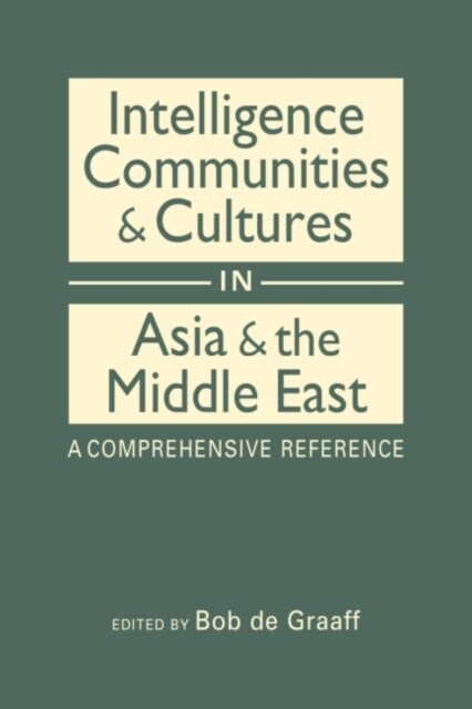 Intelligence Communities and Cultures in Asia and the Middle East (Hardcover, 1)