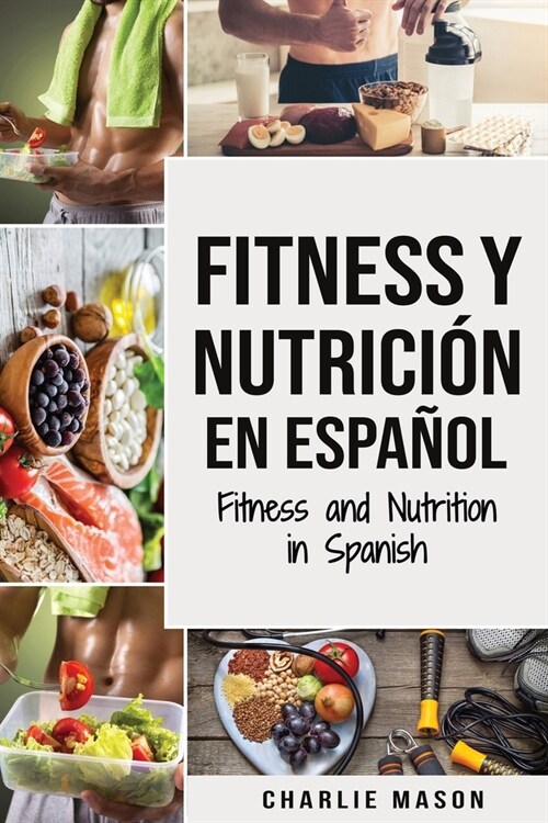 Fitness y Nutricion En Espanol/Fitness and Nutrition in Spanish (Paperback)