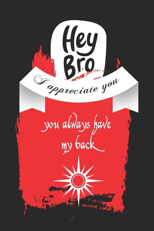 hey bro / My Best Friend Journal: Gift for Friends/Family/Best Friend Memorial/Log Book/Gift for Friends/Coworkers/Seniors/Mom/Dad (Paperback)