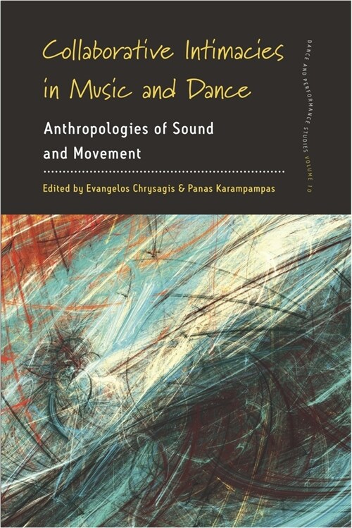 Collaborative Intimacies in Music and Dance : Anthropologies of Sound and Movement (Paperback)