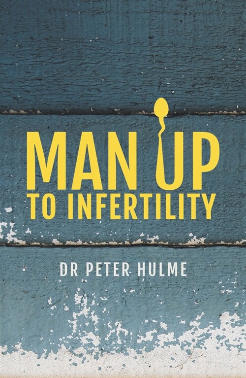 Man Up to Infertility : A Personal and Biblical Journey Through Infertility and Adoption (Paperback)