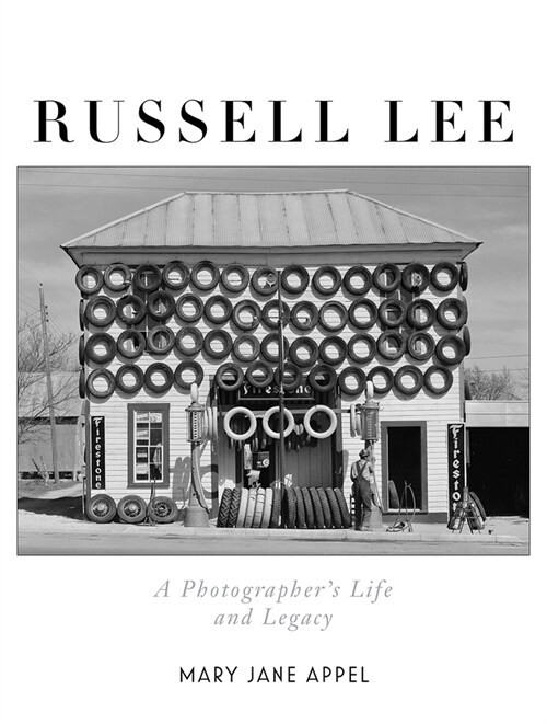 Russell Lee: A Photographers Life and Legacy (Hardcover)