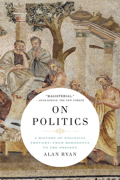On Politics: A History of Political Thought: From Herodotus to the Present (Paperback)