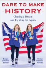 Dare to Make History: Chasing a Dream and Fighting for Equity