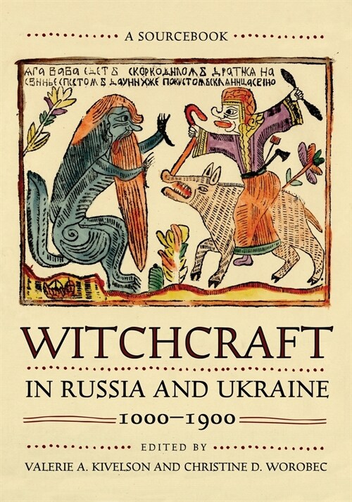 Witchcraft in Russia and Ukraine, 1000-1900: A Sourcebook (Paperback)