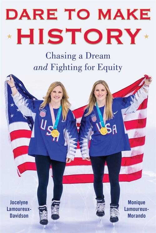 Dare to Make History: Chasing a Dream and Fighting for Equity (Hardcover)