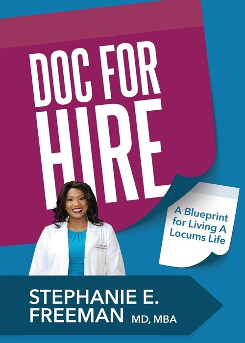 Doc-for-Hire: A Blueprint for Living A Locums Life (Paperback)
