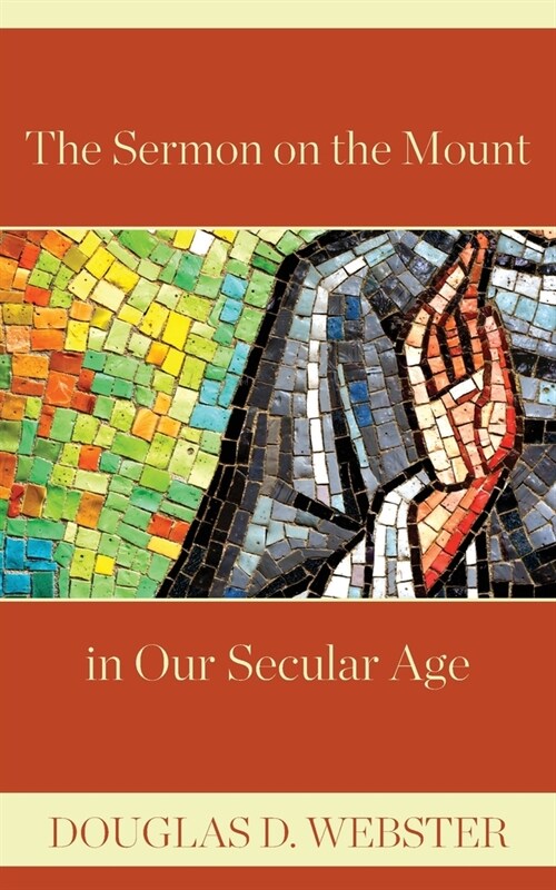 The Sermon on the Mount in Our Secular Age (Paperback)