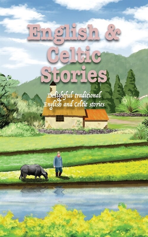 English and Celtic Stories: Delightful traditional English & Celtic stories (Paperback, Children Series)