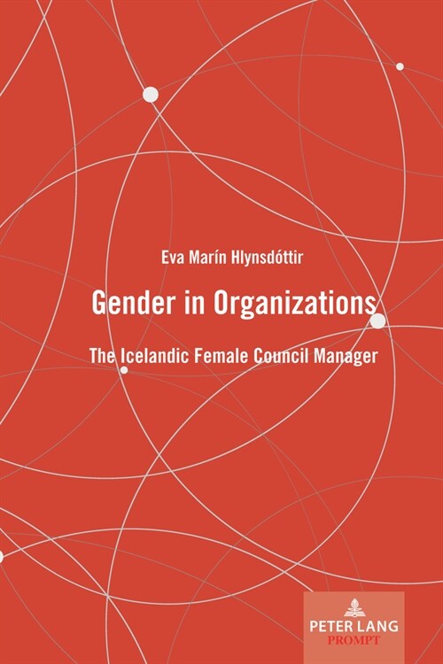 Gender in Organizations: The Icelandic Female Council Manager (Hardcover)
