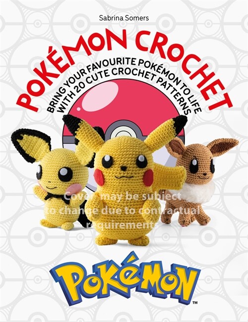 Pokemon Crochet : Bring your favorite Pokemon to life with 20 cute crochet patterns (Paperback)