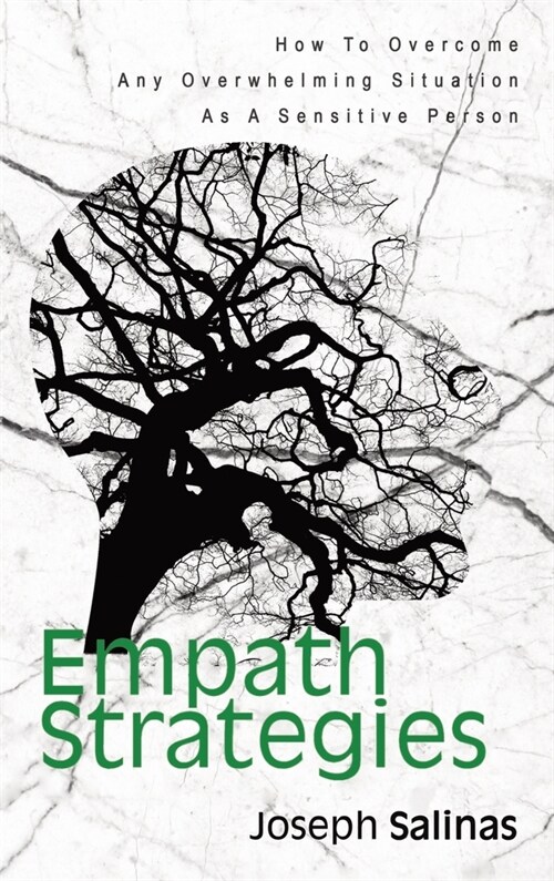 Empath Strategies: How To Overcome Any Overwhelming Situation As A Sensitive Person (Hardcover)