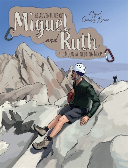 The Adventures of Miguel and Ruth the Mountaineering Mouse (Hardcover)