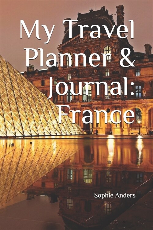 My Travel Planner & Journal: France (Paperback)