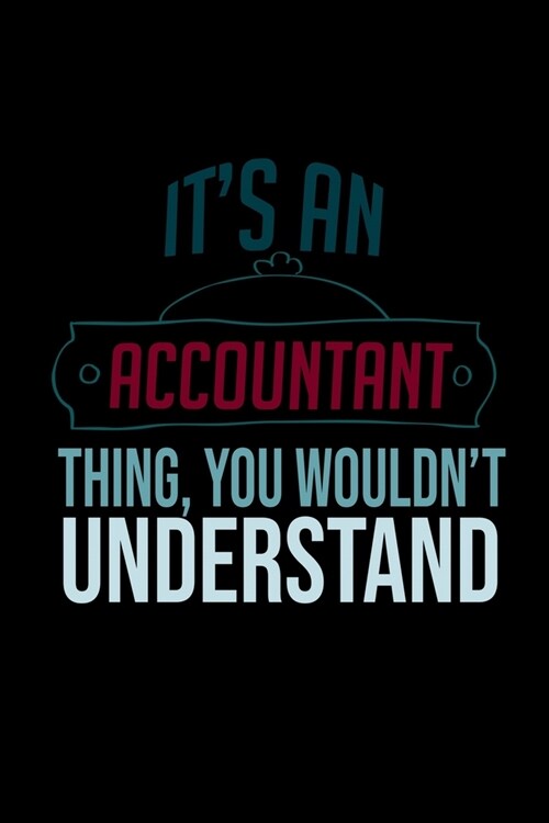 Its an accountant thing, you wouldnt understand: Hangman Puzzles - Mini Game - Clever Kids - 110 Lined pages - 6 x 9 in - 15.24 x 22.86 cm - Single (Paperback)