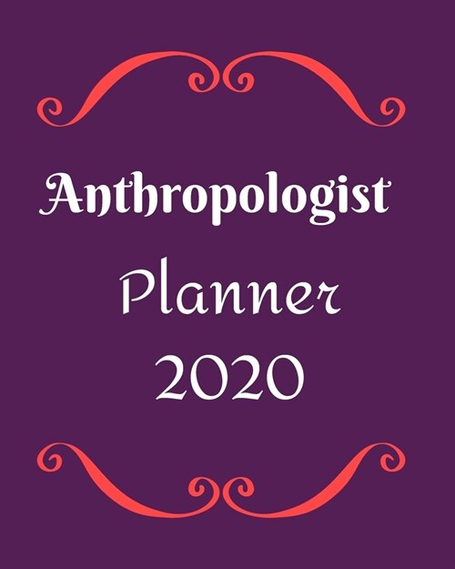 Anthropologist Planner 2020: Weekly, monthly yearly planner for peak productivity with habit tracker. Journal. featuring calendar, US & UK holidays (Paperback)