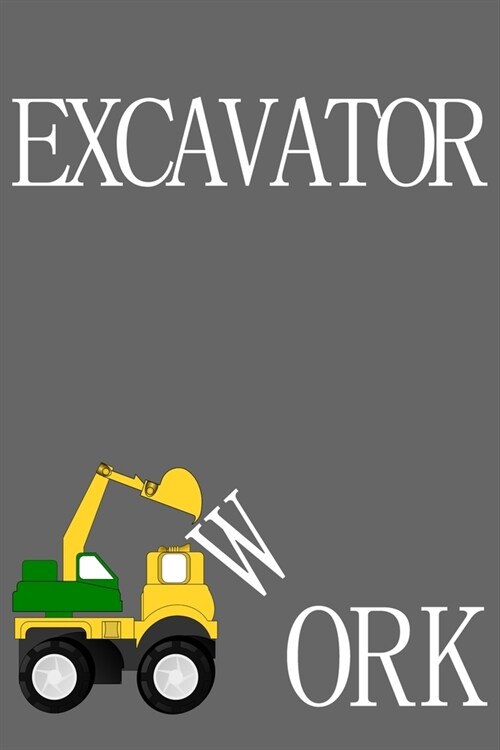 Excavator Work: Work Day Planner (Paperback)